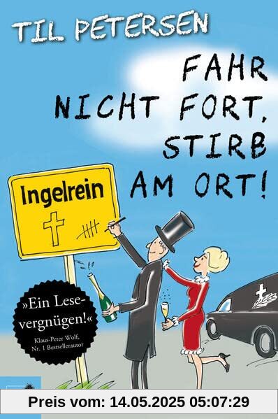 Fahr nicht fort, stirb am Ort!: Krimisatire