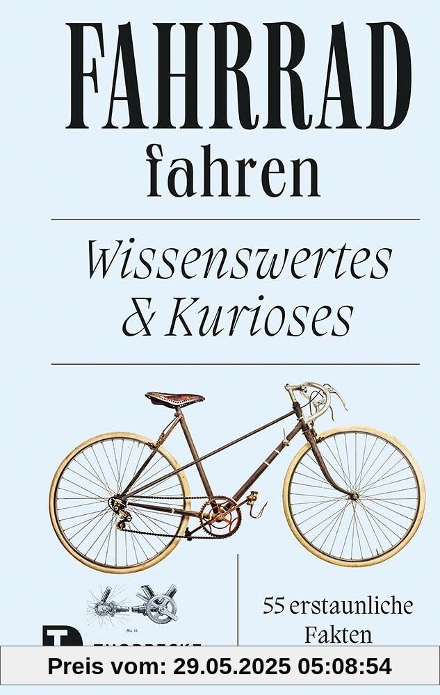Fahrrad fahren: Wissenswertes und Kurioses - 55 erstaunliche Fakten