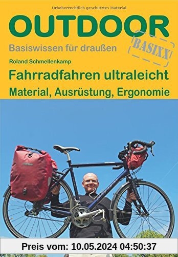 Fahrradfahren ultraleicht: Material, Ausrüstung, Ergonomie (Basiswissen für draußen)