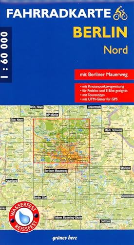 Fahrradkarte Berlin Nord: Mit Mauerradweg. Mit UTM-Gitter für GPS. Maßstab 1:60.000. Wasser- und reißfest. Für Pedelec und E-Bike Fahrradkarte Berlin Nord: Mit Mauerradweg. Mit UTM-Gitter für GPS. Maßstab 1:60.000. Wasser- und reißfest. Für Pedelec und E-Bike