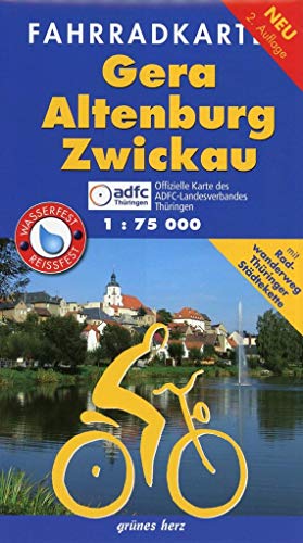 Fahrradkarte Gera, Altenburg, Zwickau: Mit Radwanderweg Thüringer Städtekette. Mit Tourentipps. Offizielle Karte des ADFC-Landesverbandes Thüringen. ... und reißfest (Fahrradkarten)