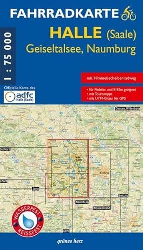 Fahrradkarte Halle (Saale): Mit Eisleben, Geiseltalsee, Naumburg. Mit Himmelsscheiben-Radweg. Mit UTM-Gitter für GPS. Offizielle Karte des ... Wasser- und reißfest. (Fahrradkarten)