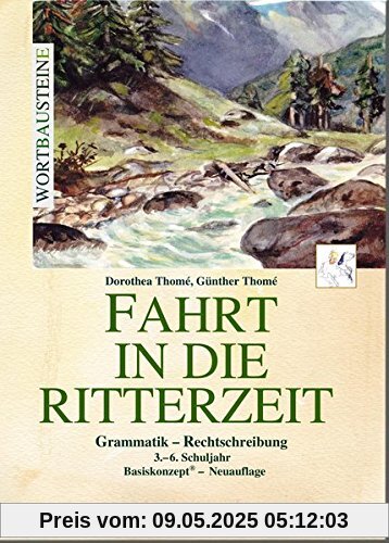 Fahrt in die Ritterzeit: Grammatik - Rechtschreibung, Neuauflage