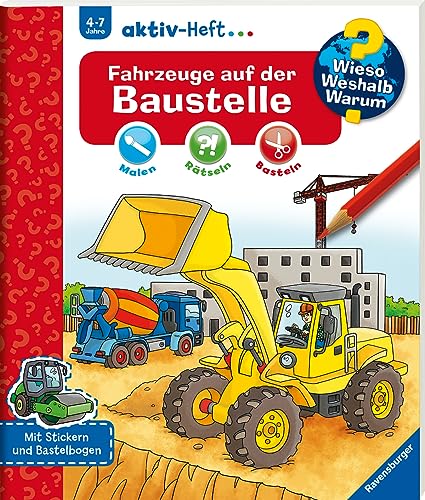 Wieso? Weshalb? Warum? aktiv-Heft: Fahrzeuge auf der Baustelle: Mit Stickern und Bastelbogen. Malen, Rätseln, Basteln