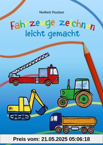 Fahrzeuge zeichnen - leicht gemacht Fahrzeuge zeichnen - leicht gemacht