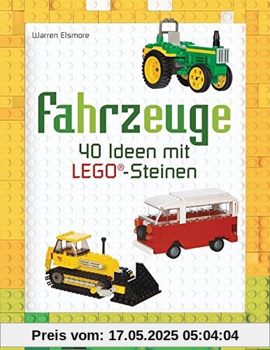 Fahrzeuge: 40 Ideen mit LEGO®-Steinen