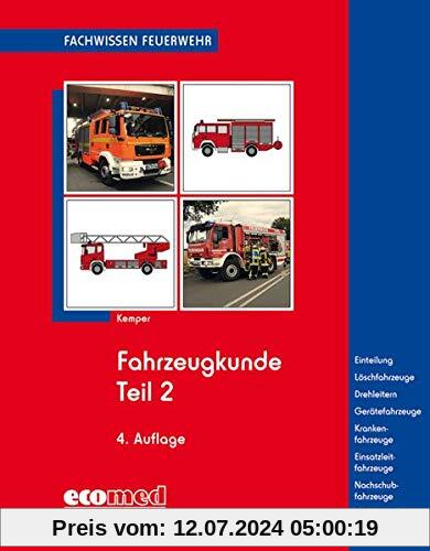 Fahrzeugkunde Teil 2: Arten und Ausführungen der genormten Feuerwehrfahrzeuge (Fachwissen Feuerwehr)