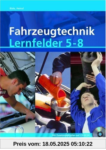 Fahrzeugtechnik Lernfelder 5-8 nach neuem Rahmenlehrplan (Energieversorgungs- und Startsysteme, Motormechanik, Motormanagementsysteme, Abgassysteme)