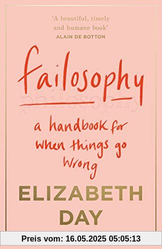 Failosophy: A Handbook For When Things Go Wrong