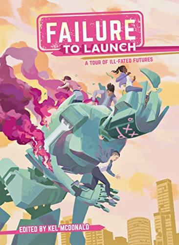 Failure to Launch: A Tour of Ill-Fated Futures Failure to Launch: A Tour of Ill-Fated Futures von Iron Circus Comics