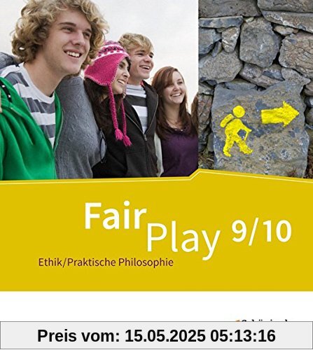 Fair Play - Das neue Lehrwerk Ethik/Praktische Philosophie für differenzierende Schulformen: Schülerband 9/10