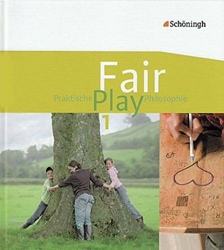 Fair Play - Lehrwerk für Praktische Philosophie in Nordrhein-Westfalen: Fair Play - Lehrwerk f...
