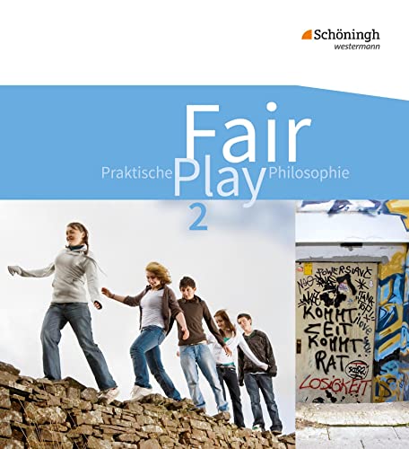 Fair Play - Lehrwerk für Praktische Philosophie in Nordrhein-Westfalen: Fair Play - Lehrwerk für den Unterricht im Fach Praktische Philosophie in ... Praktische Philosophie in Nordrhein-Westfalen Fair Play - Lehrwerk für Praktische Philosophie in Nordrhein-Westfalen: Fair Play - Lehrwerk für den Unterricht im Fach Praktische Philosophie in ... Praktische Philosophie in Nordrhein-Westfalen