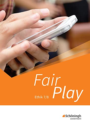 Fair Play - Lehrwerk für den Ethikunterricht - Neubearbeitung der Stammausgabe: Schulbuch 7/8 von Westermann Bildungsmedien Verlag GmbH