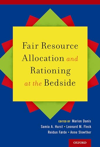 Fair Resource Allocation and Rationing at the Bedside von Oxford University Press, USA