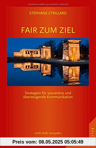 Fair zum Ziel: Strategien für souveräne und überzeugende Kommunikation