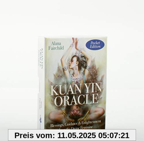 Fairchild, A: Kuan Yin Oracle - Pocket Edition: Blessings, Guidance & Enlightenment from the Divine Feminine Fairchild, A: Kuan Yin Oracle - Pocket Edition: Blessings, Guidance & Enlightenment from the Divine Feminine