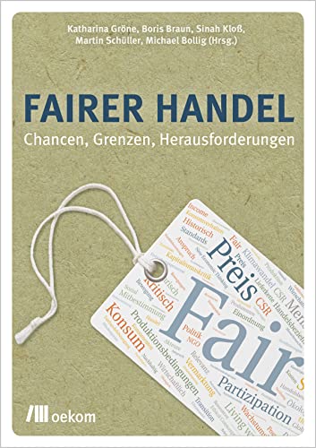 Fairer Handel: Chancen, Grenzen, Herausforderungen von Oekom Verlag GmbH