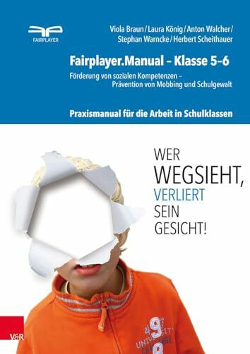 Fairplayer.Manual - Klasse 5-6: Förderung von sozialen Kompetenzen - Prävention von Mobbing un...