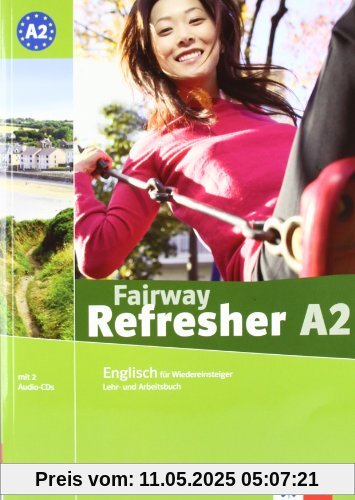 Fairway Refresher. Englisch für Wiedereinsteiger: Fairway Refresher. Lehrb. A2 + 2 Audio-CDs Fairway Refresher. Englisch für Wiedereinsteiger: Fairway Refresher. Lehrb. A2 + 2 Audio-CDs