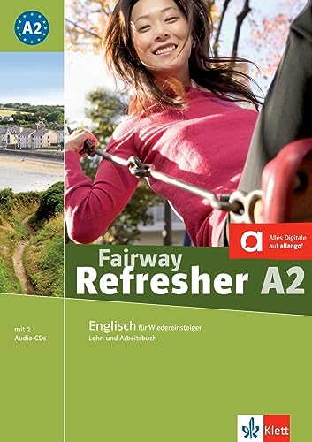 Fairway Refresher. Lehrb. A2 + 2 Audio-CDs: Englisch für Wiedereinsteiger. Kurs- und Übungsbuch mit Audio-CD (Fairway Refresher: Englisch für Wiedereinsteiger)