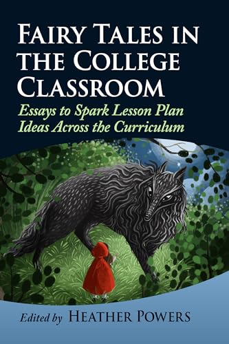 Fairy Tales in the College Classroom: Essays to Spark Lesson Plan Ideas Across the Curriculum von McFarland & Co Inc