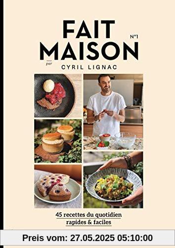 Fait maison - numéro 1 Par Cyril Lignac (Cuisine - Gastronomie)