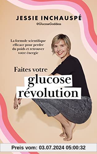 Faites votre glucose révolution - La Formule scientifique efficace pour perdre du poids et retrouver: La méthode fantastique et scientifique pour perdre du poids et retrouver votre énergie