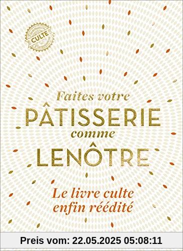 Faîtes votre pâtisserie comme Lenôtre (Cuisine et gastronomie)