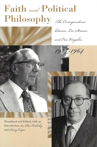 Faith And Political Philosophy: The Correspondence between Leo Strauss and Eric Voegelin, 1934-1964 (Eric Voegelin Institute Series in Political Philosophy, Band 1)