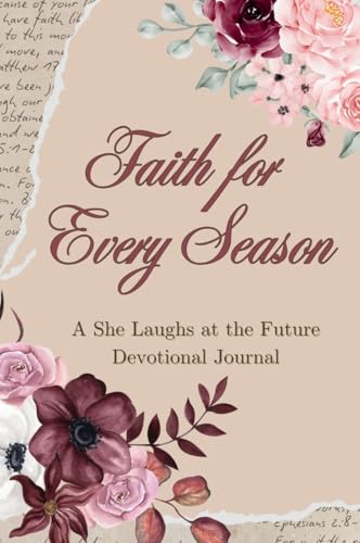 Faith for Every Season: A She Laughs at the Future Devotional Journal von Butterfly Books Publishing