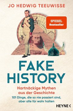 Fake History - Hartnäckige Mythen aus der Geschichte von Heyne