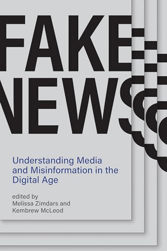 Fake News: Understanding Media and Misinformation in the Digital Age (Information Policy)