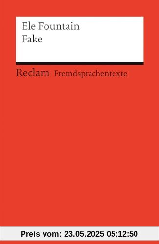 Fake: Englischer Text mit deutschen Worterklärungen. Niveau B1 (GER) (Reclams Universal-Bibliothek)