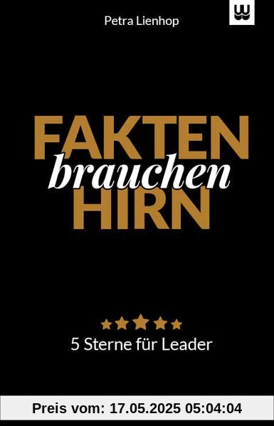 Fakten brauchen Hirn: 5 Sterne für Leader