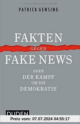 Fakten gegen Fake News oder Der Kampf um die Demokratie