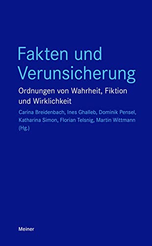 Fakten und Verunsicherung: Ordnungen von Wahrheit, Fiktion und Wirklichkeit (Blaue Reihe)