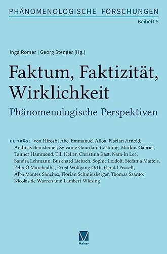 Faktum, Faktizität, Wirklichkeit: Phänomenologische Perspektiven (Phänomenologische Forschungen - Beihefte) von Meiner, F