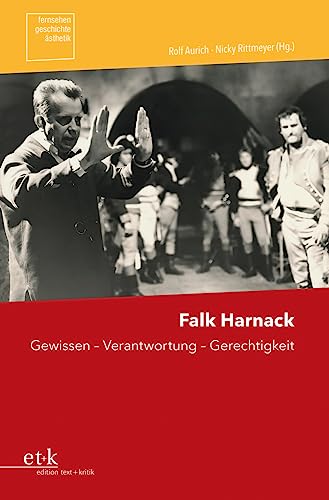 Falk Harnack: Gewissen - Verantwortung - Gerechtigkeit (Fernsehen.Geschichte.Ästhetik) von edition text + kritik