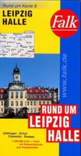Falk Pläne, Rund um Leipzig / Halle: Göttingen, Erfurt, Chemnitz, Dessau. Mit Ortsverz. u. Postleitzahlen (Falk Rund um Karte) von Falk Verlag, Ostfildern