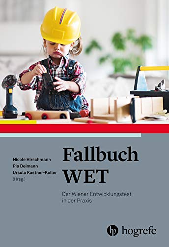 Fallbuch WET: Der Wiener Entwicklungstest in der Praxis von Hogrefe Verlag GmbH + Co.