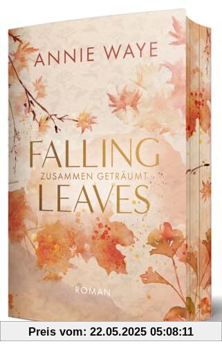 Falling Leaves: Zusammen geträumt: Enemies-to-Lovers Liebesroman mit garantiertem Farbschnitt (Lovely Fall)