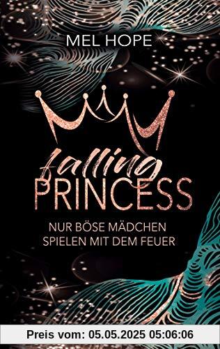 Falling Princess: Nur böse Mädchen spielen mit dem Feuer (Falling-Reihe, Band 1)