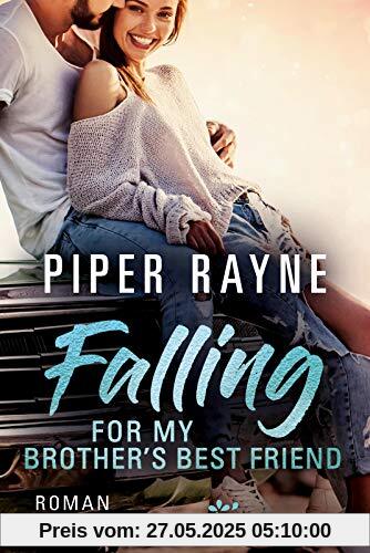 Falling for my Brother's Best Friend: Roman (Baileys-Serie, Band 4)