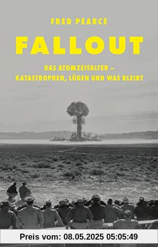 Fallout: Das Atomzeitalter - Katastrophen, Lügen und was bleibt