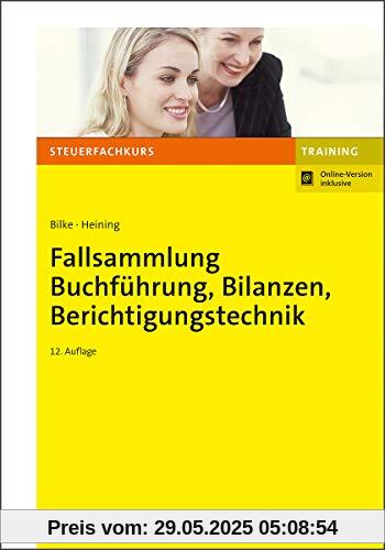 Fallsammlung Buchführung, Bilanzen, Berichtigungstechnik (Steuerfachkurs)