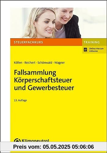 Fallsammlung Körperschaftsteuer und Gewerbesteuer (Steuerfachkurs)