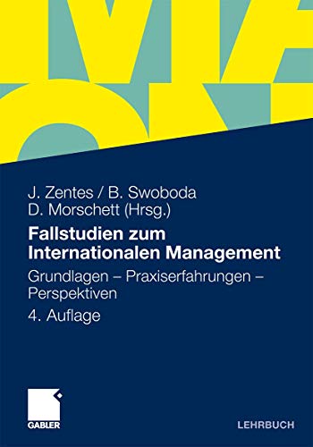 Fallstudien zum Internationalen Management: Grundlagen - Praxiserfahrungen - Perspektiven