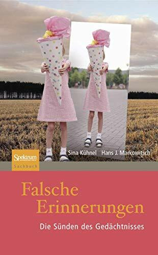 Falsche Erinnerungen: Die Sünden des Gedächtnisses