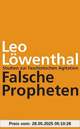 Falsche Propheten: Studien zur faschistischen Agitation